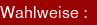 Wahlweise : Wahlweise :