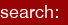 search: