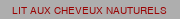 lit aux cheveux nauturels
